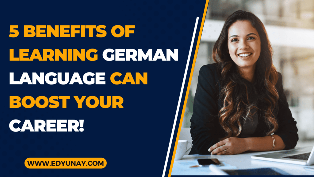 5 Benefits of learning German language can boost your career!​