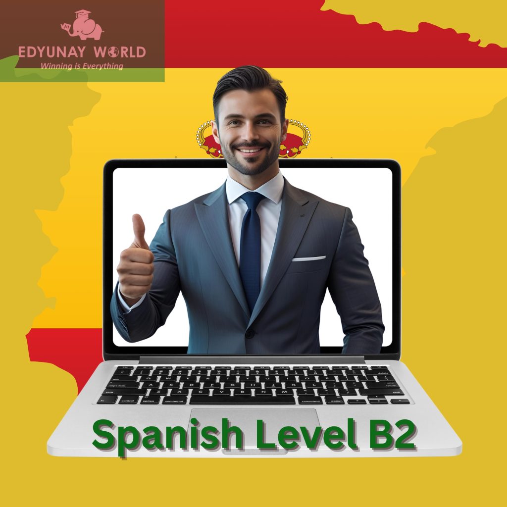 Spanish B2 – Upper-Intermediate Level - Edyunay